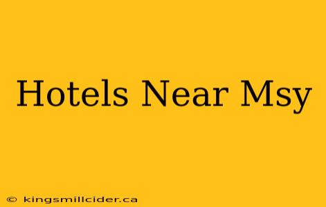 Hotels Near Msy