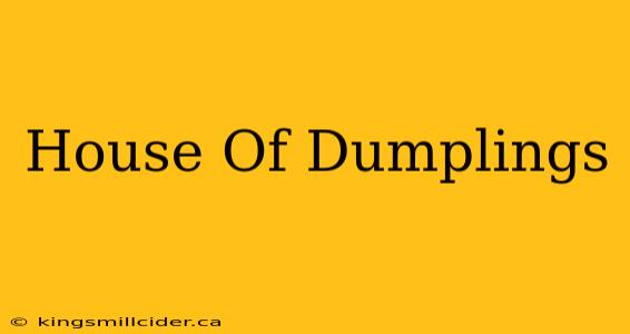 House Of Dumplings