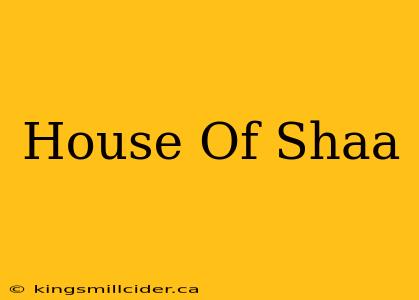 House Of Shaa