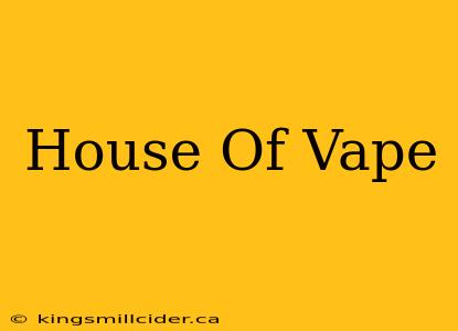 House Of Vape