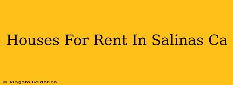 Houses For Rent In Salinas Ca