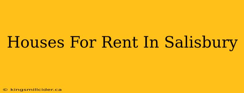 Houses For Rent In Salisbury