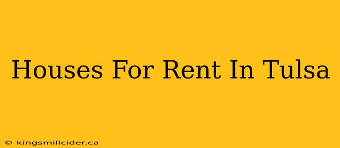 Houses For Rent In Tulsa