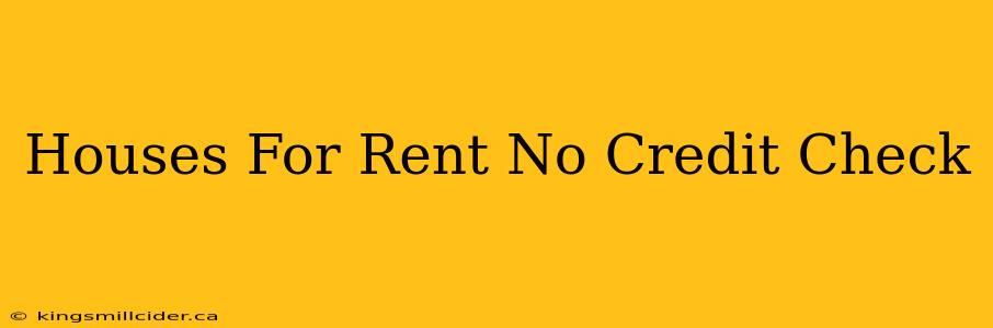 Houses For Rent No Credit Check