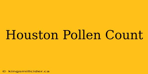 Houston Pollen Count