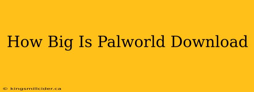 How Big Is Palworld Download