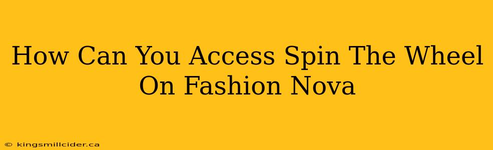 How Can You Access Spin The Wheel On Fashion Nova