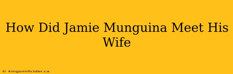 How Did Jamie Munguina Meet His Wife