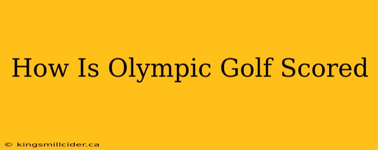 How Is Olympic Golf Scored