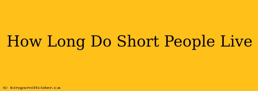 How Long Do Short People Live