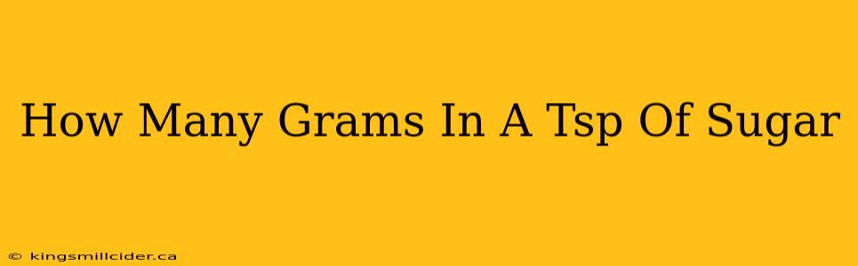 How Many Grams In A Tsp Of Sugar