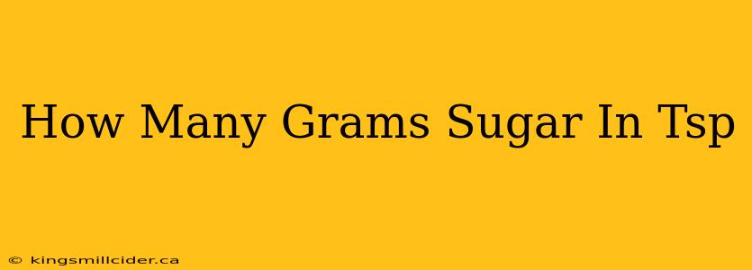 How Many Grams Sugar In Tsp