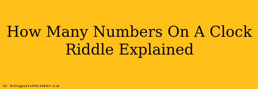 How Many Numbers On A Clock Riddle Explained