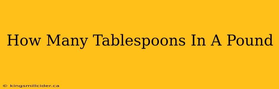 How Many Tablespoons In A Pound