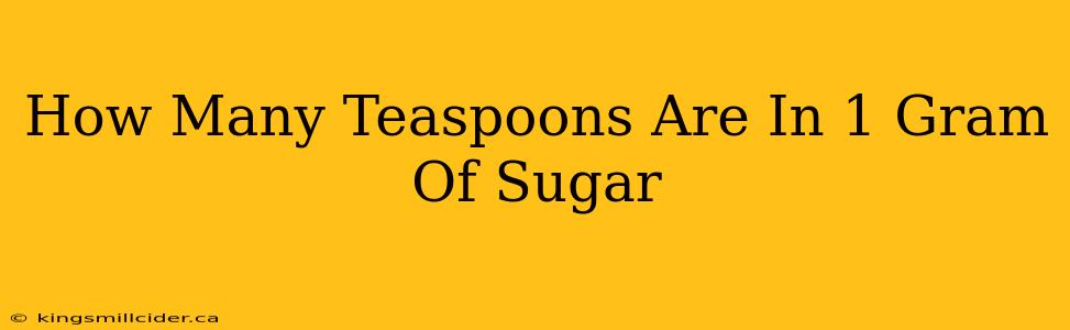 How Many Teaspoons Are In 1 Gram Of Sugar