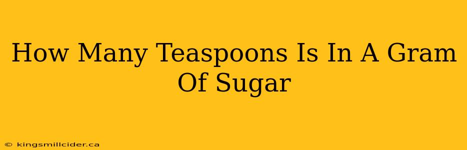 How Many Teaspoons Is In A Gram Of Sugar