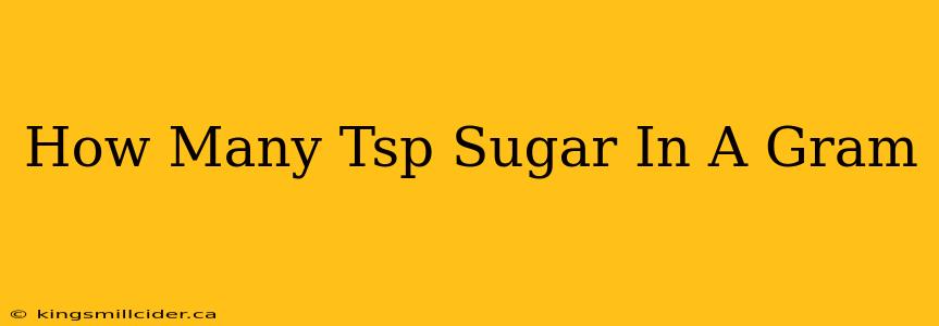 How Many Tsp Sugar In A Gram