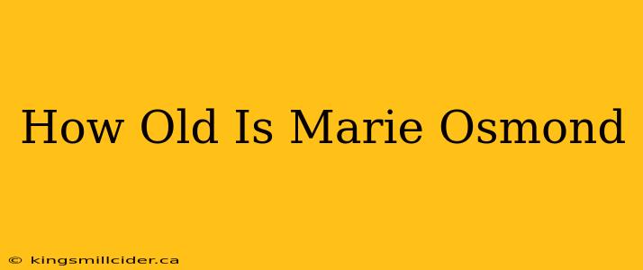 How Old Is Marie Osmond