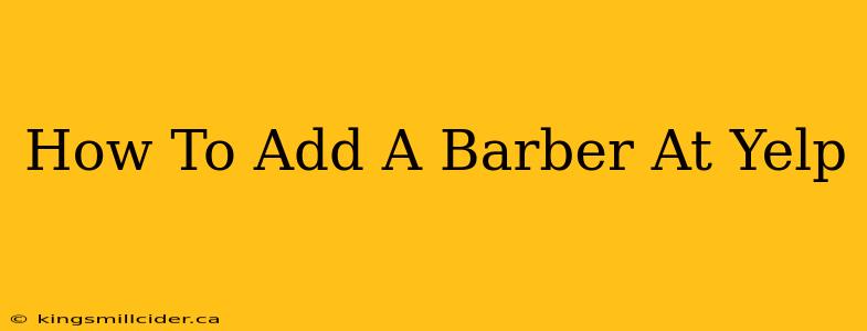 How To Add A Barber At Yelp