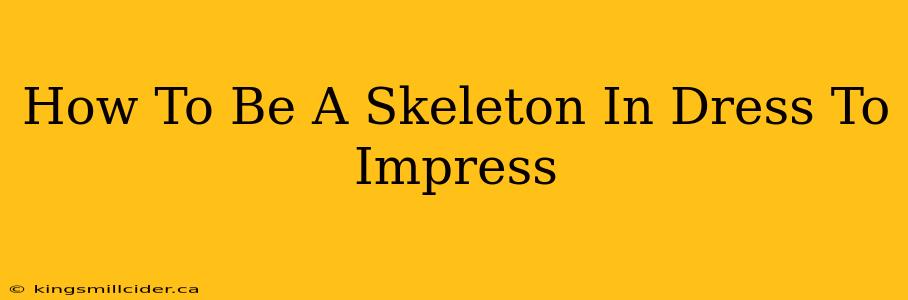 How To Be A Skeleton In Dress To Impress