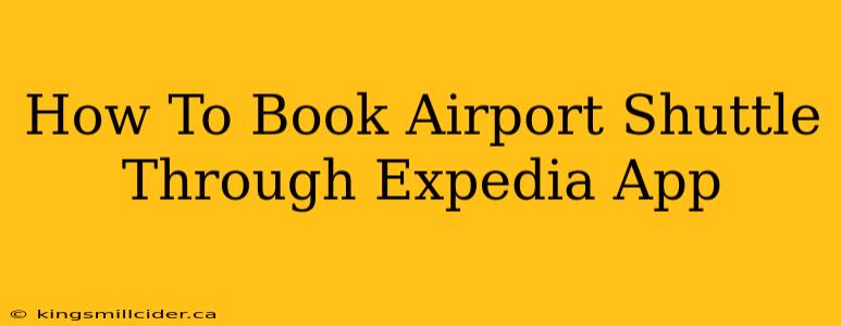 How To Book Airport Shuttle Through Expedia App