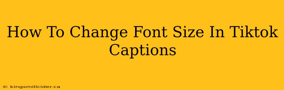 How To Change Font Size In Tiktok Captions