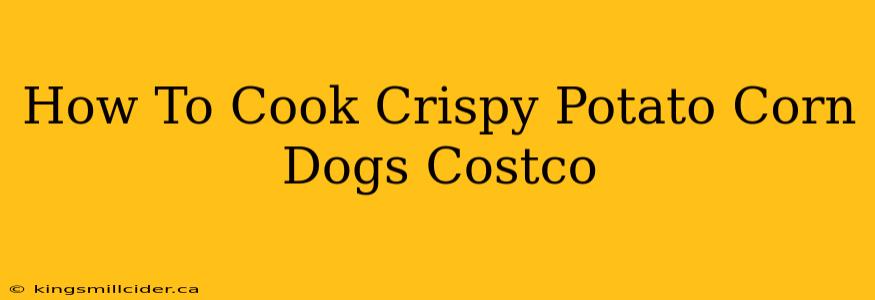 How To Cook Crispy Potato Corn Dogs Costco