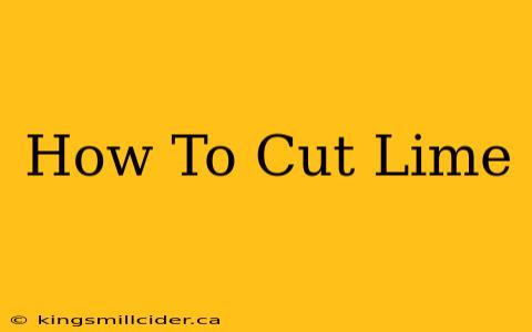 How To Cut Lime