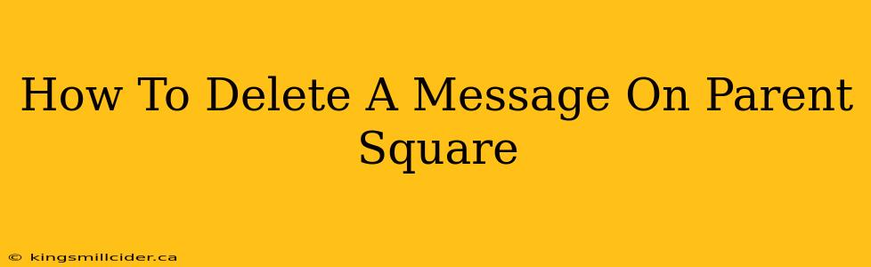 How To Delete A Message On Parent Square