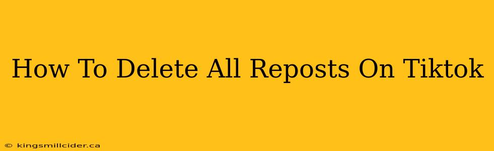 How To Delete All Reposts On Tiktok