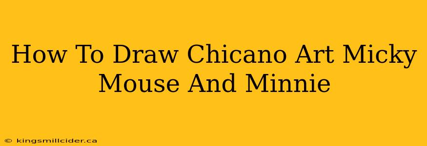 How To Draw Chicano Art Micky Mouse And Minnie