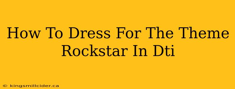 How To Dress For The Theme Rockstar In Dti