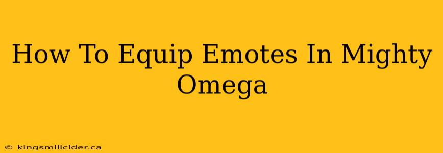 How To Equip Emotes In Mighty Omega