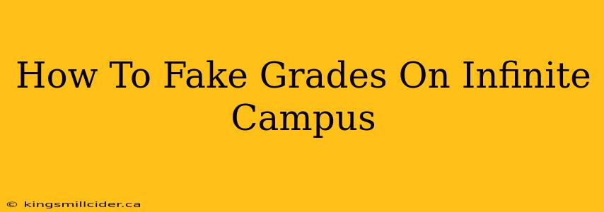 How To Fake Grades On Infinite Campus