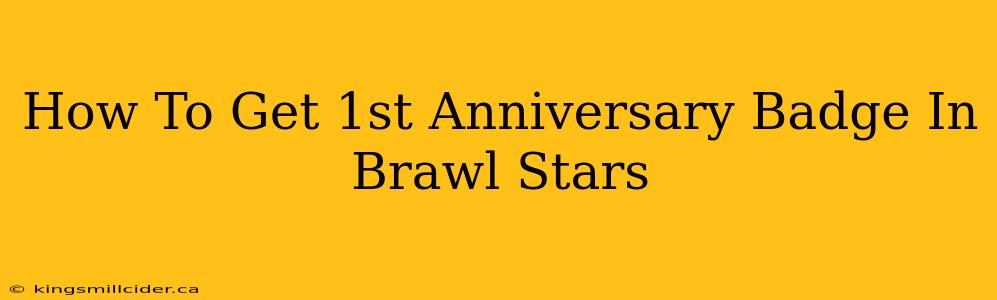 How To Get 1st Anniversary Badge In Brawl Stars