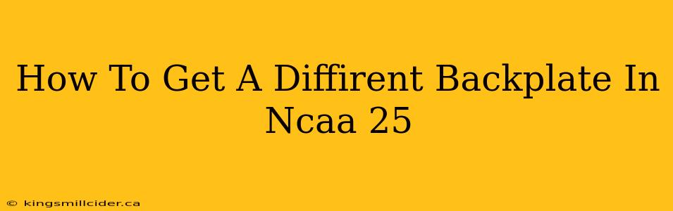 How To Get A Diffirent Backplate In Ncaa 25