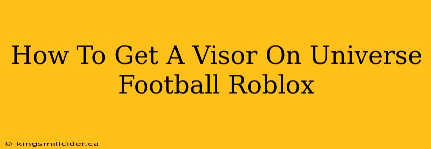 How To Get A Visor On Universe Football Roblox