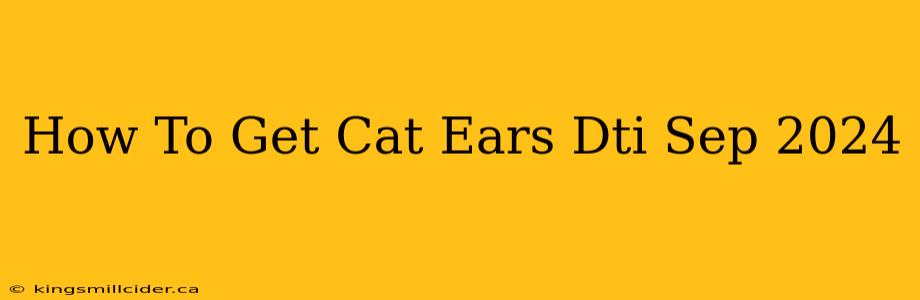 How To Get Cat Ears Dti Sep 2024