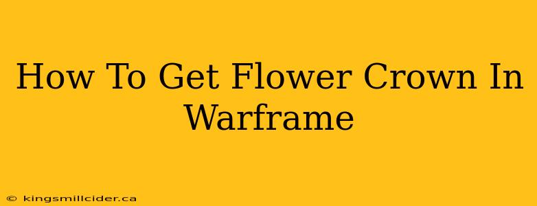 How To Get Flower Crown In Warframe