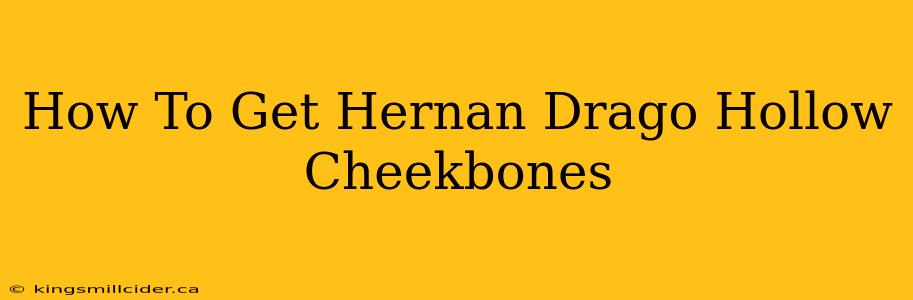 How To Get Hernan Drago Hollow Cheekbones