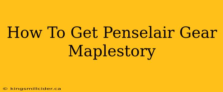 How To Get Penselair Gear Maplestory