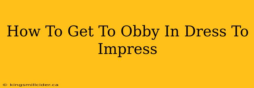 How To Get To Obby In Dress To Impress