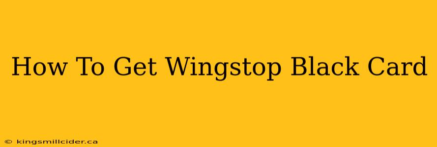 How To Get Wingstop Black Card