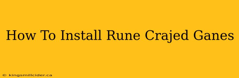 How To Install Rune Crajed Ganes