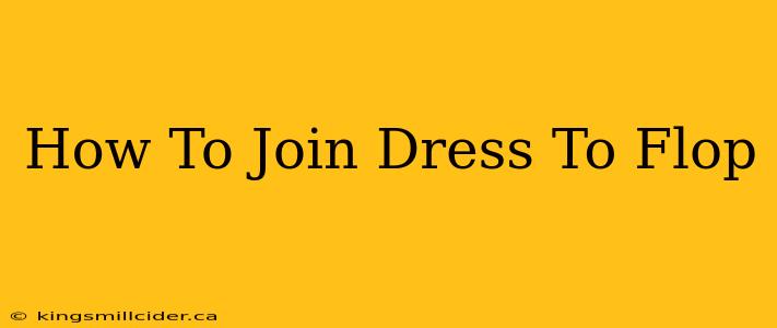 How To Join Dress To Flop