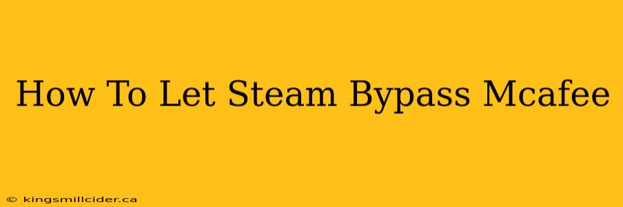 How To Let Steam Bypass Mcafee