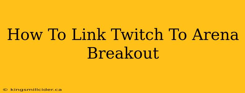 How To Link Twitch To Arena Breakout