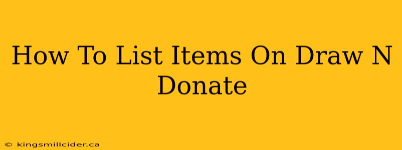 How To List Items On Draw N Donate