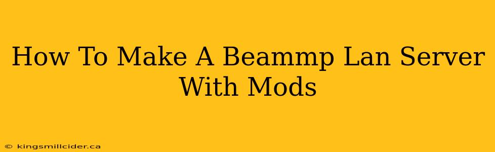 How To Make A Beammp Lan Server With Mods