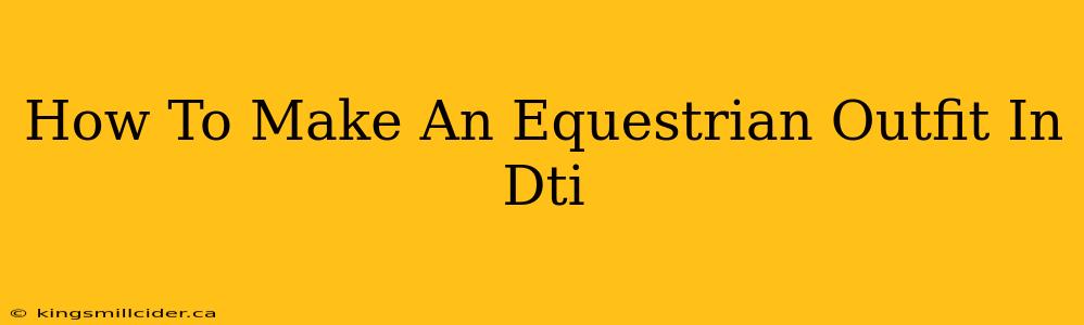 How To Make An Equestrian Outfit In Dti